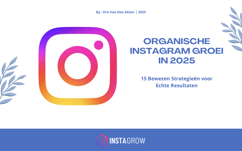 Organische Instagram groei in 2025 met bewezen strategieën